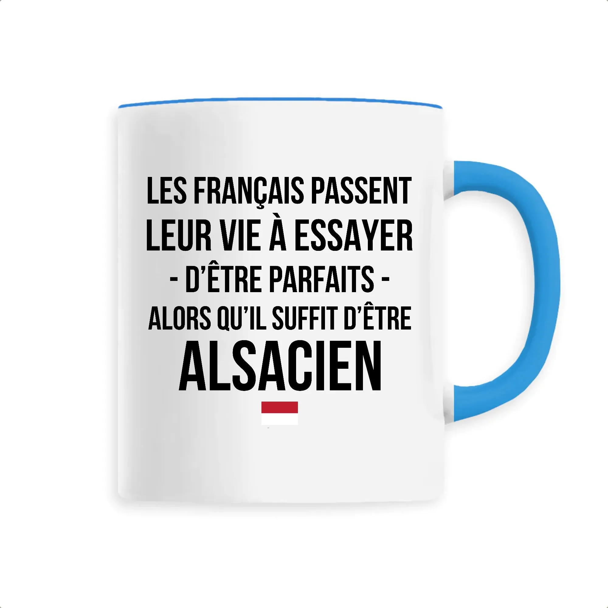Il suffit d'être Alsacien - Mug cadeau humour - imprimé fr
